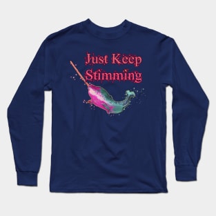 Just Keep Stimming Long Sleeve T-Shirt